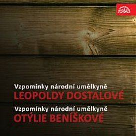 Vzpomínky národní umělkyně Leopoldy Dostalové, národní umělkyně Otýlie Beníškové