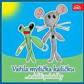 Vařila myšička kašičku ...a další pohádky