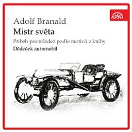 Mistr světa. Příběh pro mládež podle motivů z knihy Dědeček automobil