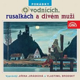 Daněk : Pohádky o vodnících, rusalkách a divém muži