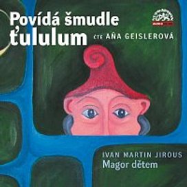  Povídá šmudle ťululum.