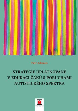 Strategie uplatňované v edukaci žáků s poruchami autistického spektra