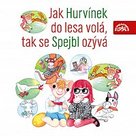 Jak Hurvínek do lesa volá, tak se Spejbl ozývá