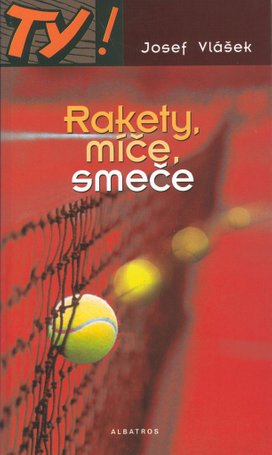 Rakety, míče, smeče
