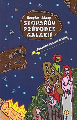 Stopařův průvodce Galaxií 2 Restaurant na konci vesmíru