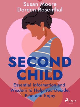 Second Child: Essential Information and Wisdom to Help You Decide, Plan and Enjoy