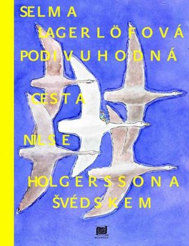 Podivuhodná cesta Nielse Holgerssona Švédskem