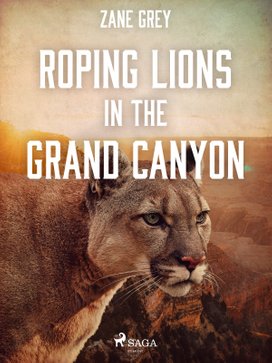 Roping Lions in the Grand Canyon