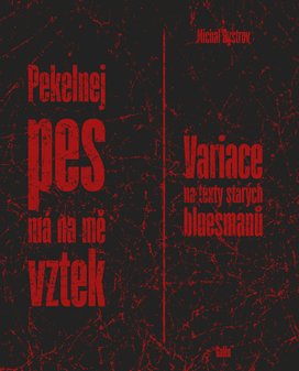 Pekelnej pes má na mne vztek