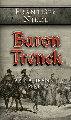 Baron Trenck Až na hranici pekel