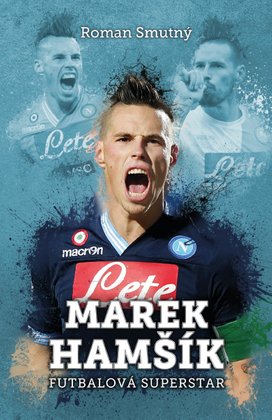 Marek Hamšík: futbalová superstar
