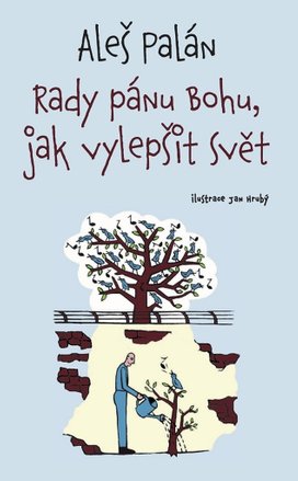Rady pánu Bohu, jak vylepšit svět