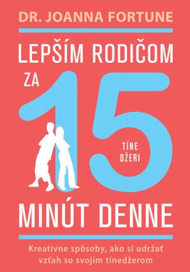 Lepším rodičom za 15 min denne: Tínedžeri