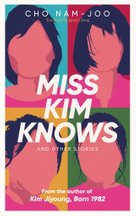 Miss Kim Knows and Other Stories
