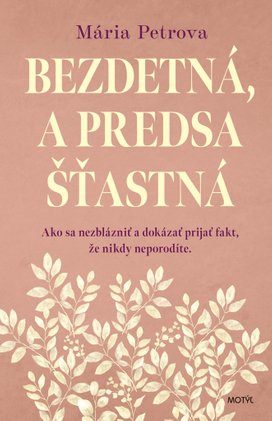 Bezdetná, a predsa šťastná