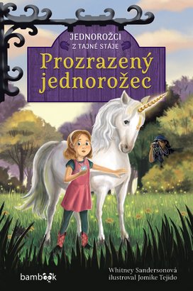 Jednorožci z tajné stáje Prozrazený jednorožec