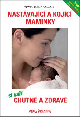 Nastávající a kojící maminky si vaří chutně a zdravě