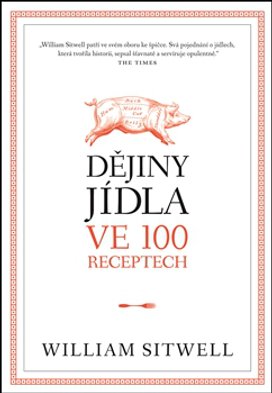 Dějiny jídla ve 100 receptech