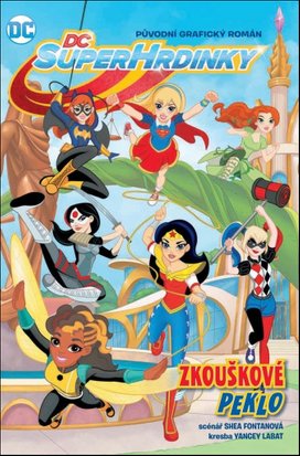 DC Superhrdinky 1 Zkouškové peklo