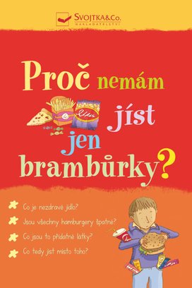 Proč nemám jíst jen brambůrky?
