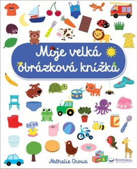 Moje velká obrázková knížka