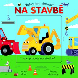 Nakoukni dovnitř Na stavbě