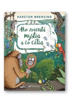 Ako zvieratá myslia a čo cítia