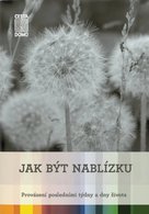 Jak být nablízku