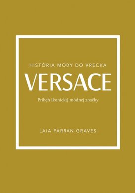 Versace Príbeh ikonickej módnej značky