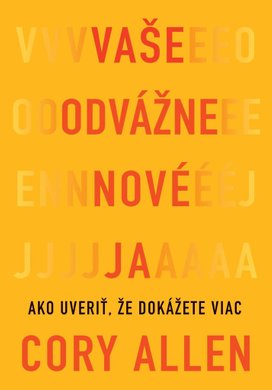 Vaše odvážne nové Ja