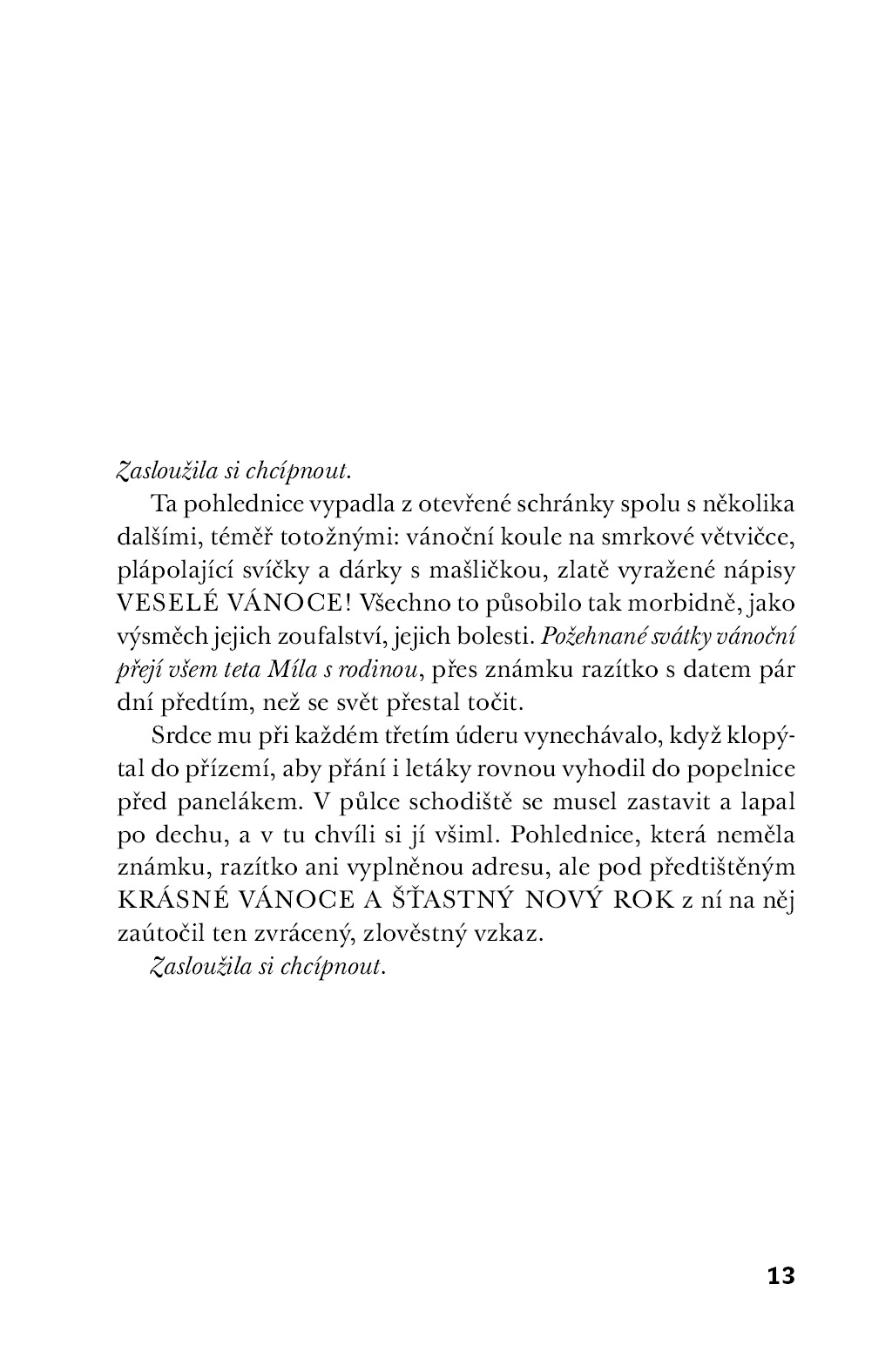 Dravé zvěři napospas
