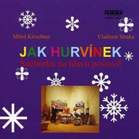 Jak Hurvínek Sněhurku na hlavu postavil
