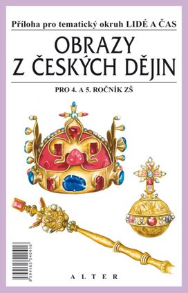 Obrazy z českých dějin pro 4. a 5. ročník ZŠ