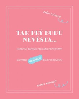 Tak prý budu nevěsta