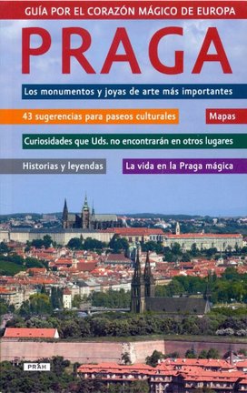 Praga Guía por el corazón mágico de Europa