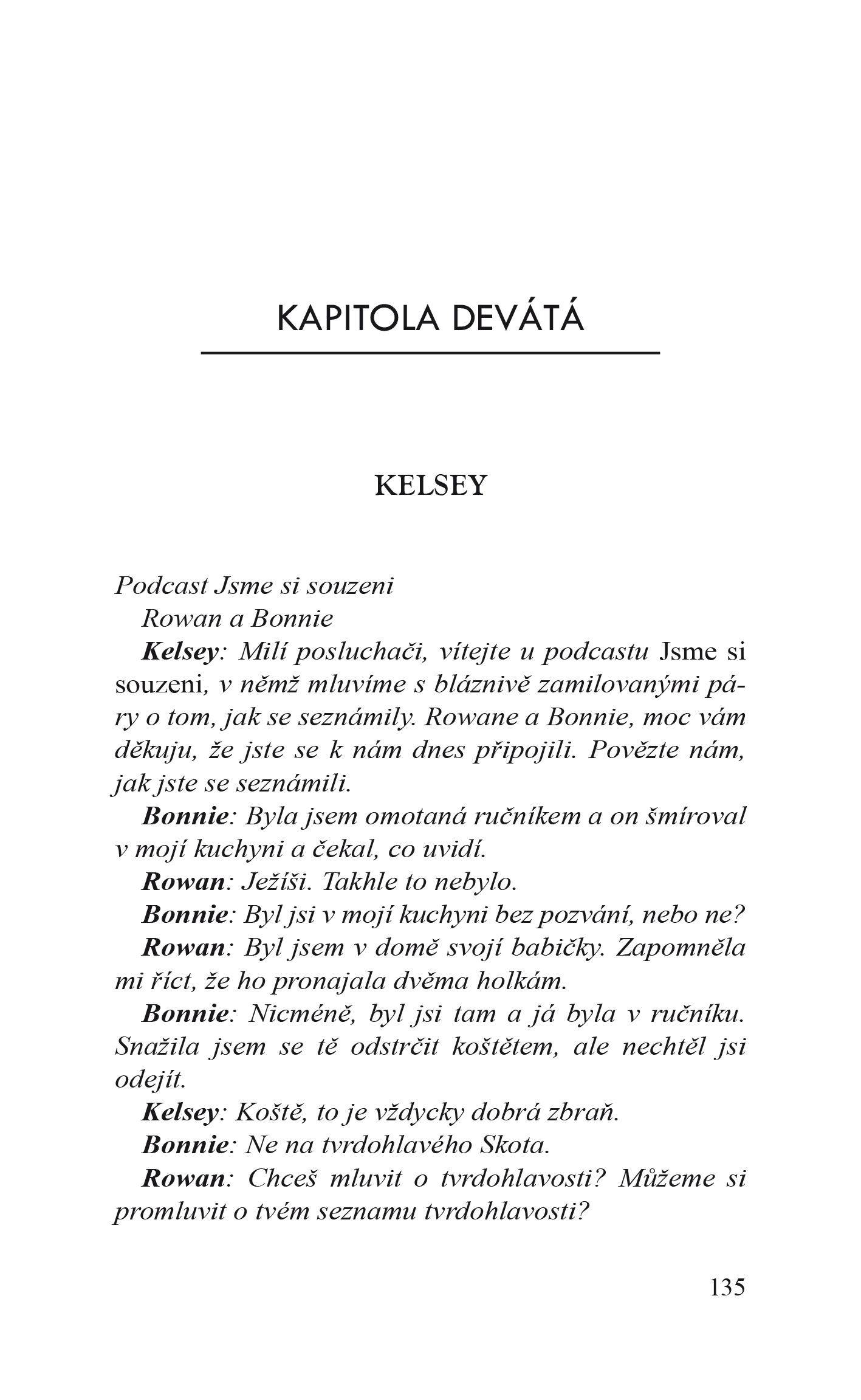 Zas tak moc souzeni si nejsme