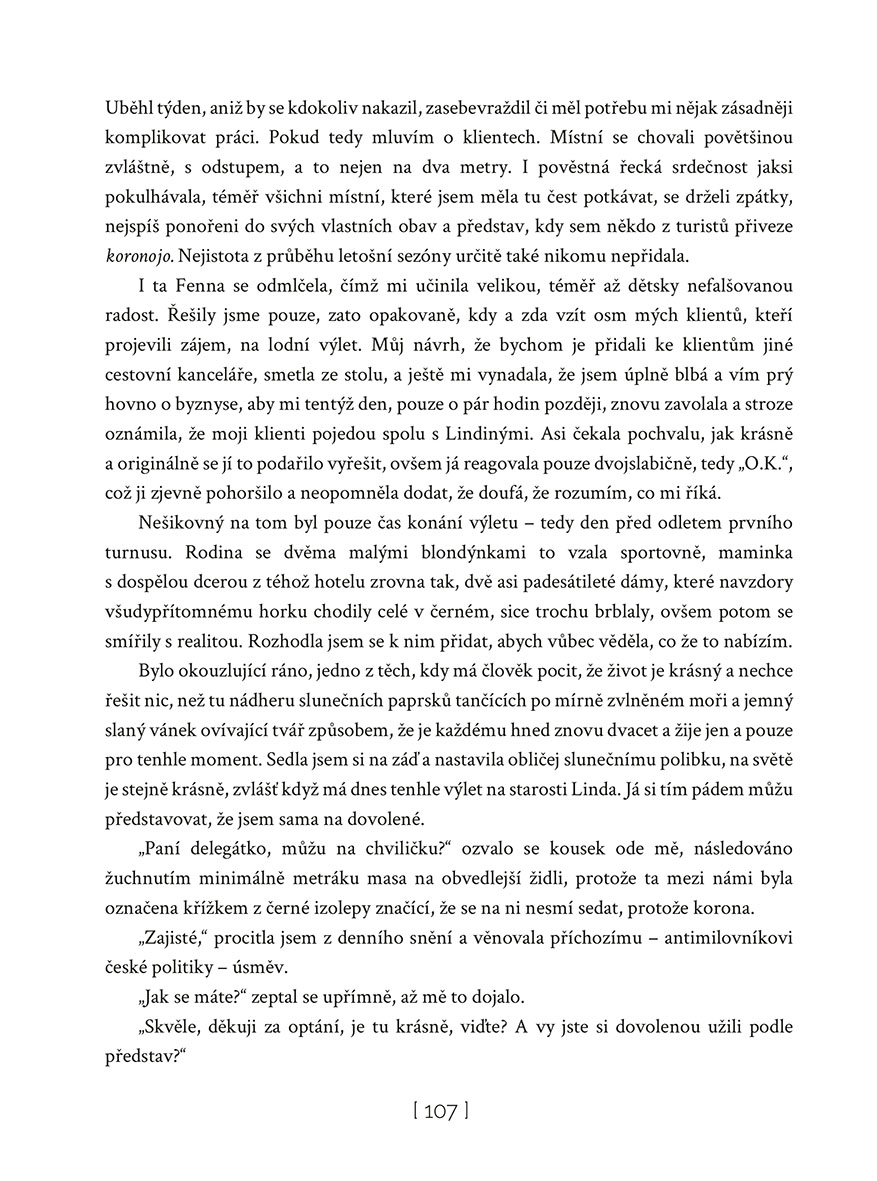 Delegátka pod rouškou nejistoty