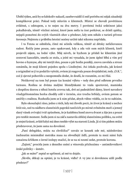 Delegátka pod rouškou nejistoty