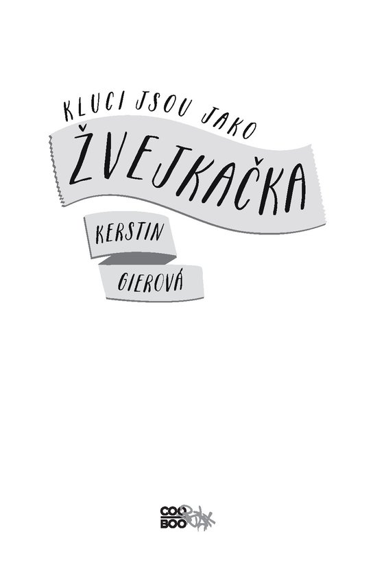 Kluci jsou jako žvejkačka