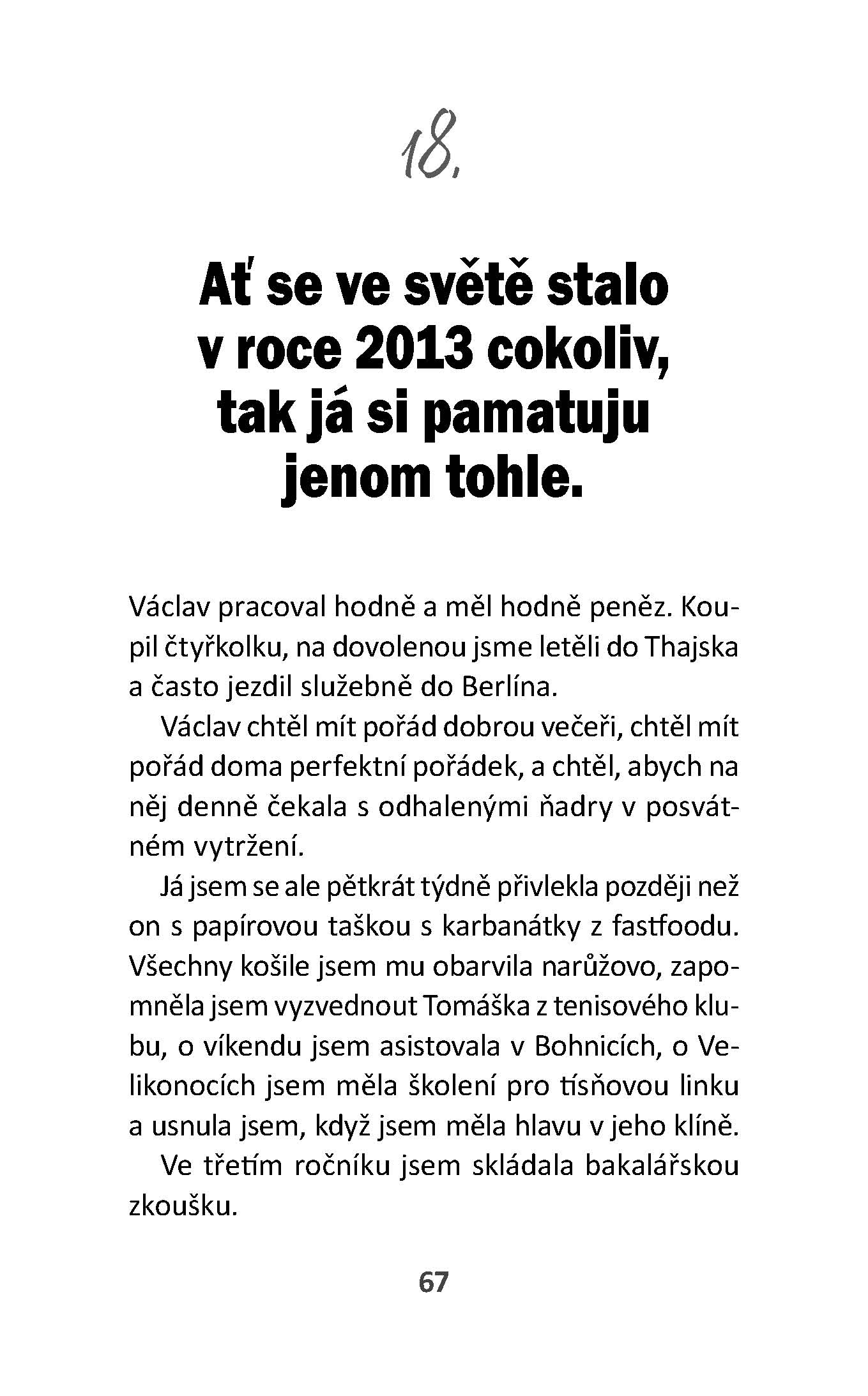 Zase zoufalé ženy dělají zoufalé věci