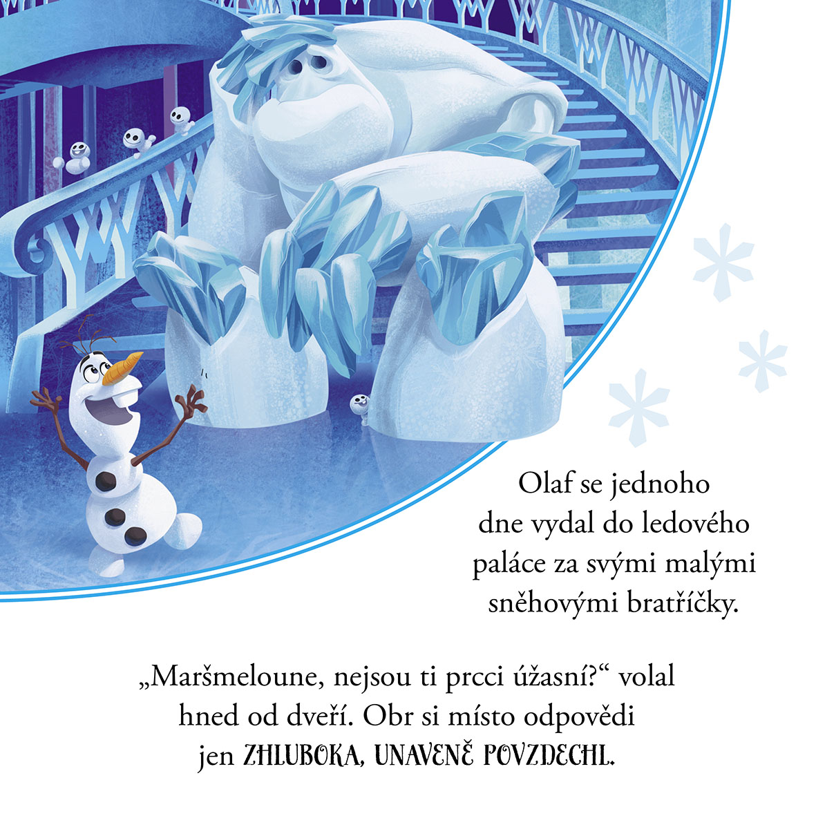Ledové království - Olaf a bratříčci sněháčci