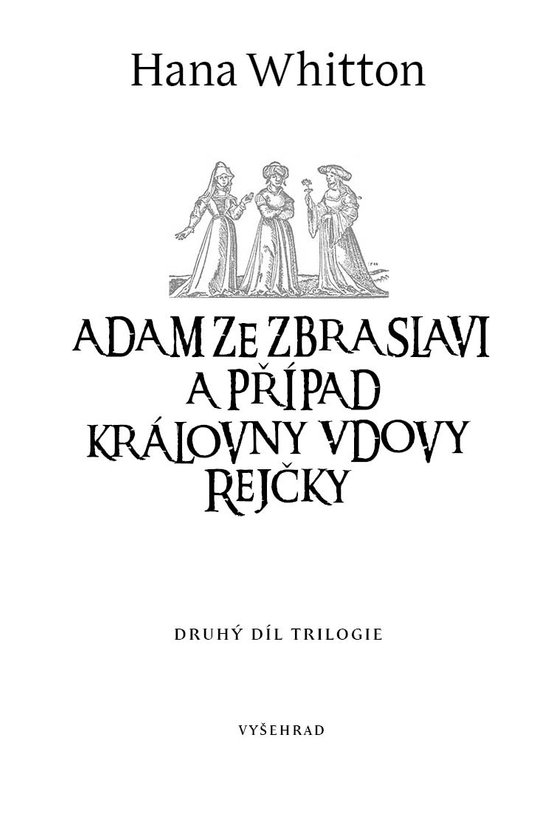 Adam ze Zbraslavi a případ královny vdovy Rejčky