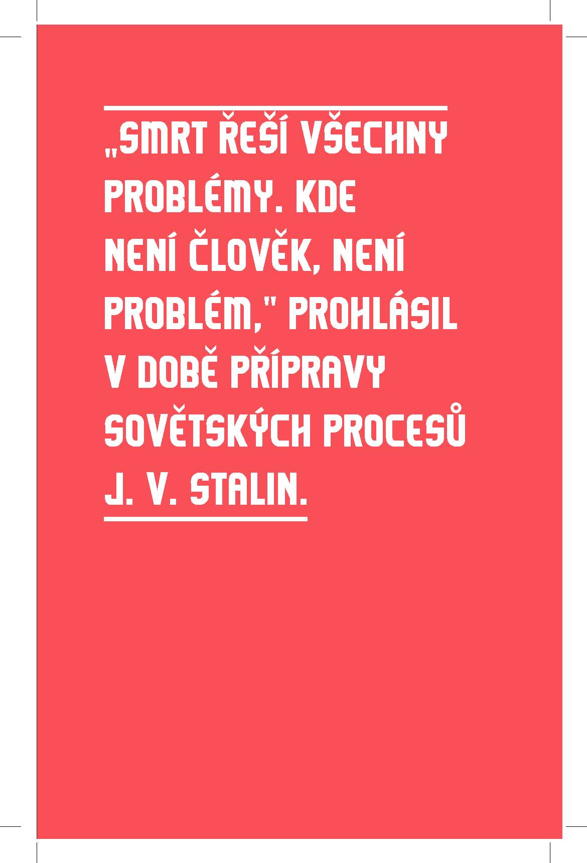 Mám, co jsem si zasloužil