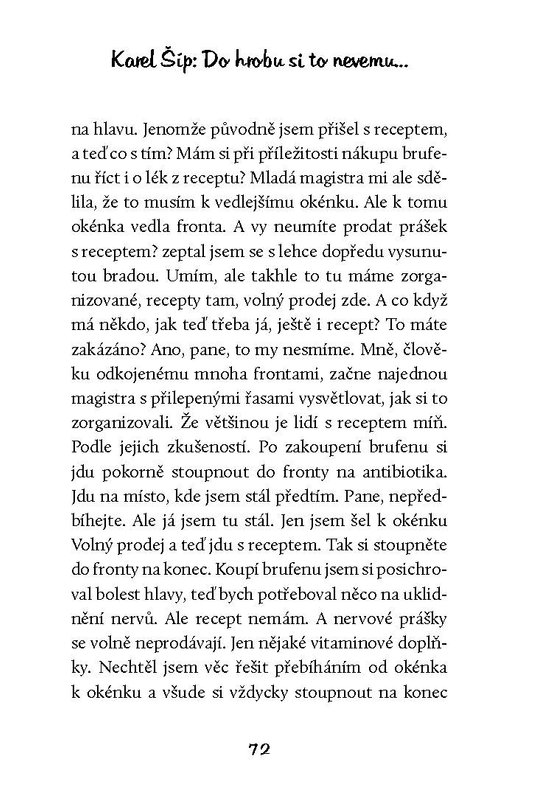 Do hrobu si to nevemu