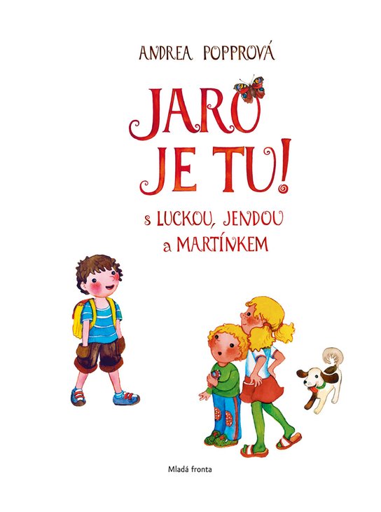 Jaro je tu s Luckou, Jendou a Martínkem