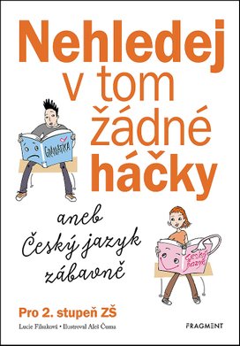 Nehledej v tom žádné háčky aneb Český jazyk zábavně 