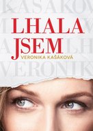 Veronika Kašáková: Lhala jsem