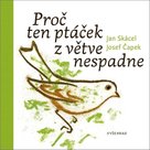 Proč ten ptáček z větve nespadne