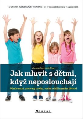Jak mluvit s dětmi, když neposlouchají