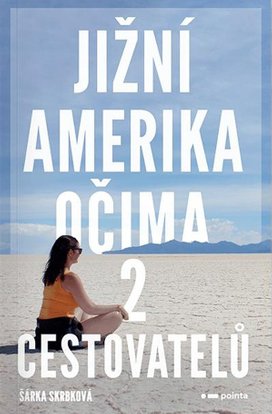 Jižní Amerika očima 2 cestovatelů